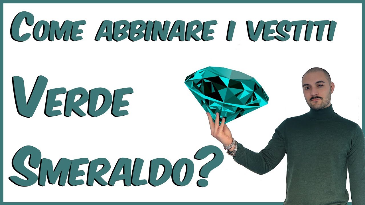 Watch Now Come abbinare i vestiti color VERDE Smeraldo | Andrea Cimatti Come abbinare i vestiti color VERDE Smeraldo | Andrea Cimatti