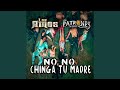 No No Chinga Tu Madre