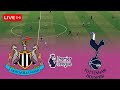 LIVE : Newcastle United VS Tottenham Hotspir Premier League 23/24 Full Match -video game simulators