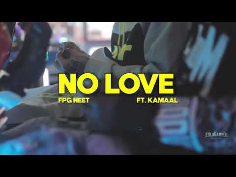 FPG Neet ft.Kamaal - No Love| Official Video. Prod By. Jotovenn