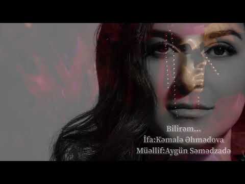 Kəmalə Əhmədova - Bilirəm