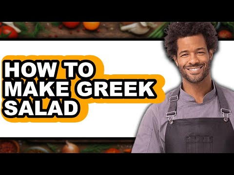 How To Make Greek Salad - Easy Guide