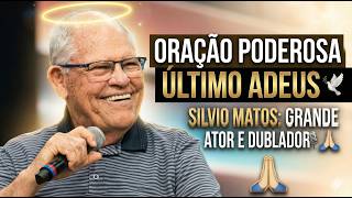 ORAÇÃO PODEROSA PARA SILVIO MATOS: O ÚLTIMO ADEUS AO GRANDE ATOR E DUBLADOR 🙏