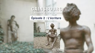 Serge Gainsbourg x Sébastien Merlet - L&#39;Homme à tête de chou 🥬 L&#39;écriture (Épisode 2)