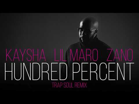 Kaysha x Zano x Lil Maro - Hundred percent | TrapSoul Remix