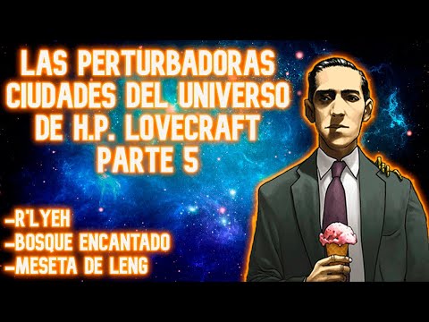 Las perturbadoras Ciudades del Universo de H.P. Lovecraft — Parte 5