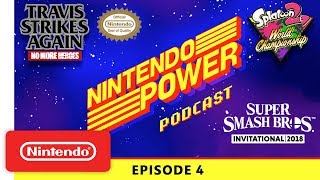 E3 2018 Tournaments / Travis Strikes Again: No More Heroes Dev. Talk | Nintendo Power Podcast Ep. 4