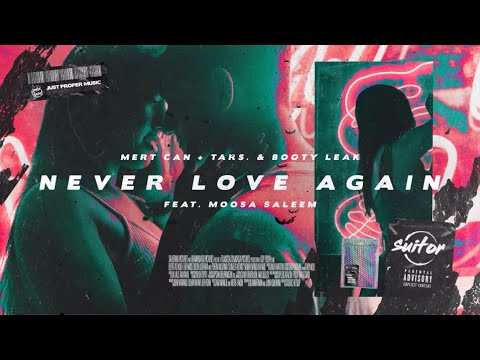 Mert Can + TARS. & Booty Leak feat. Moosa Saleem - Never Love Again