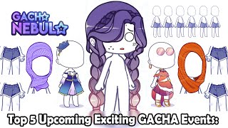 Top 5 Upcoming Events You Should Be Excited About in GACHA Community 😳😲😱