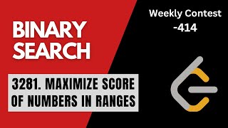 3281. Maximize Score of Numbers in Ranges | Weekly Contest 414 | Leetcode
