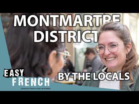 Paris by The Locals: What to See in the 18th Arrondissement | Easy French 253