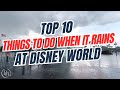 Top 10 Things To Do When It Rains At Disney World