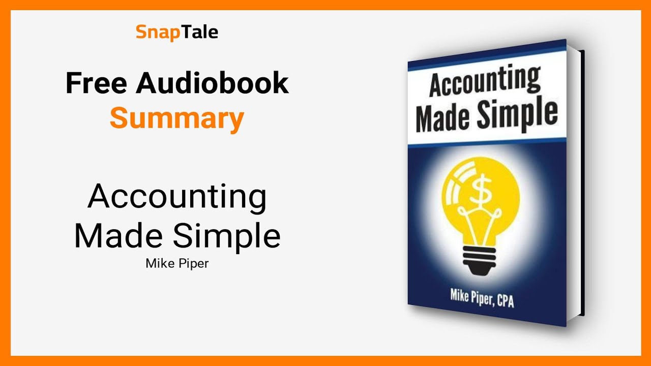 Accounting Made Simple by Mike Piper: 16 Minute Summary