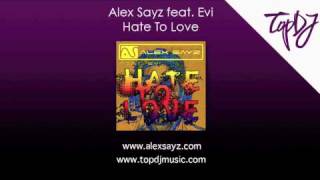 Alex Sayz - Hate To Love video