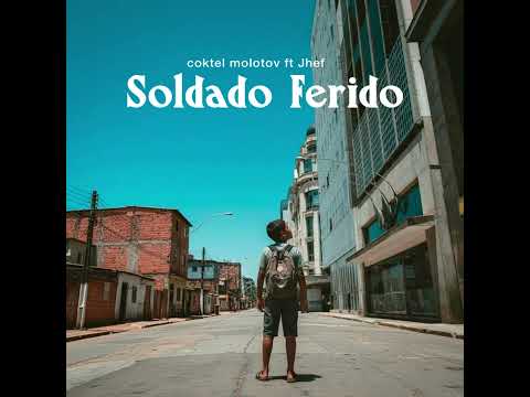 SOLDADO FERIDO – COKTEL MOLOTOV feat. JHEF