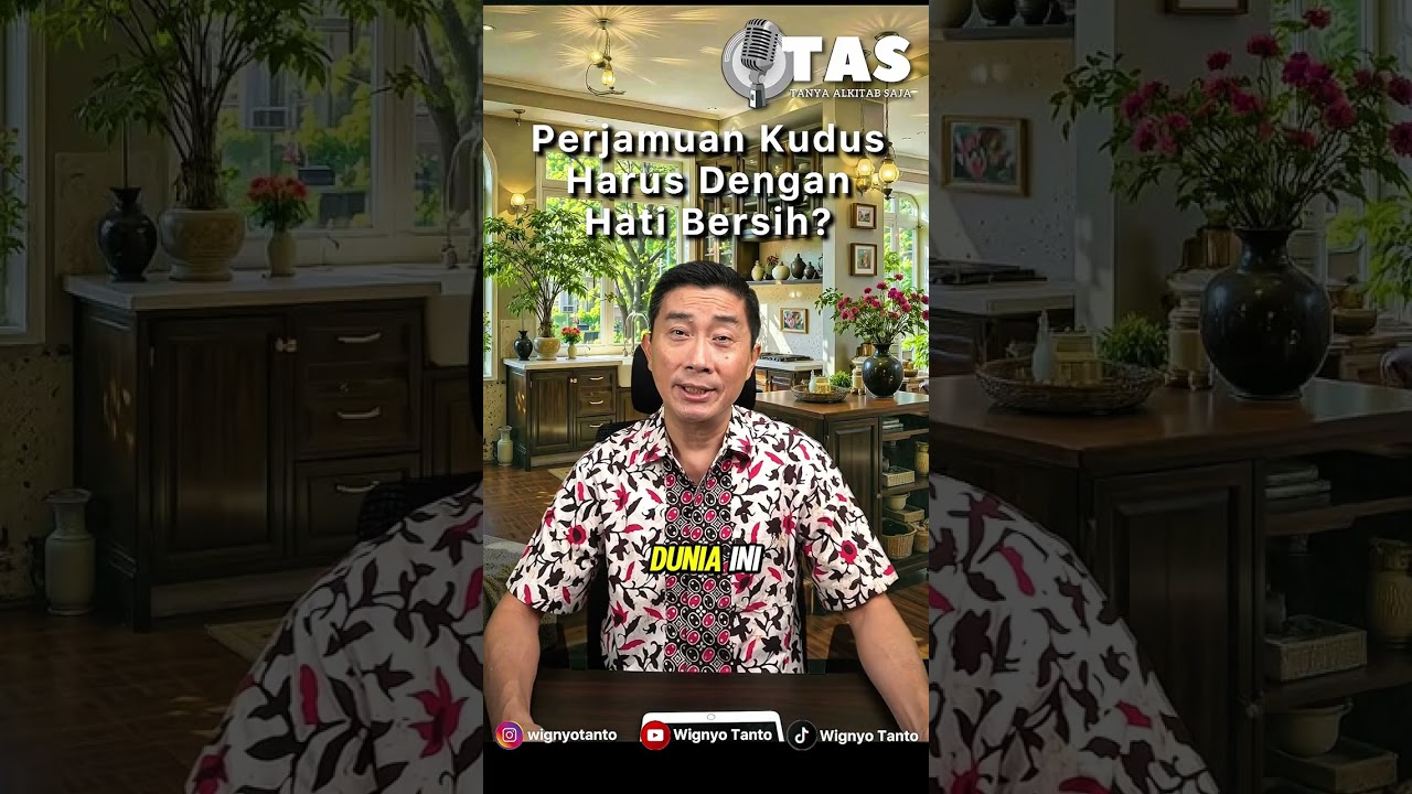 TAS #346 Perjamuan Kudus dengan hati bersih
