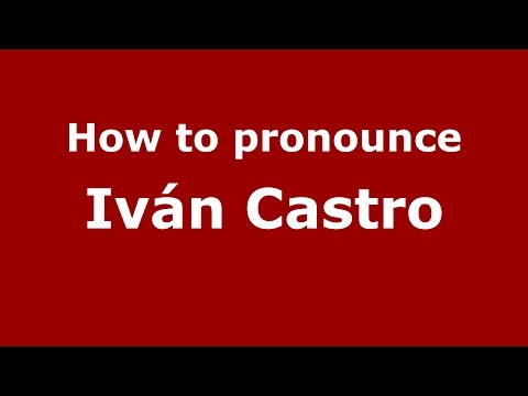How to pronounce Iván Castro (American English/US) - PronounceNames.com