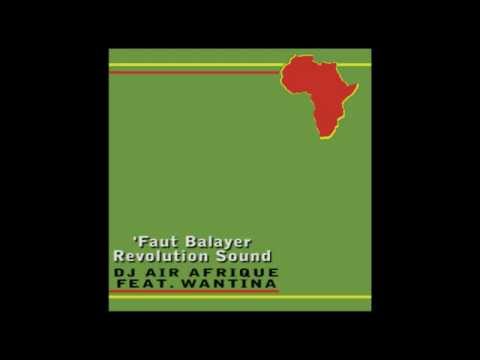 'Faut Balayer - Revolution Sound - Air Afrique feat. Wantina - Congo Connection