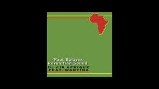 'Faut Balayer - Revolution Sound - Air Afrique feat. Wantina - Congo Connection