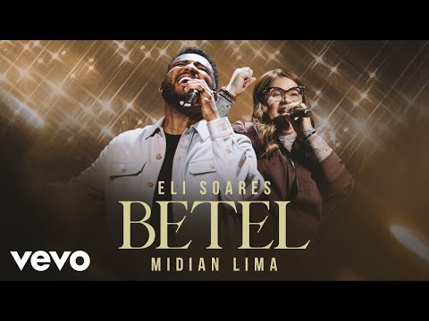 Eli Soares, Midian Lima - Betel (Ao Vivo Em São Paulo / 2025)