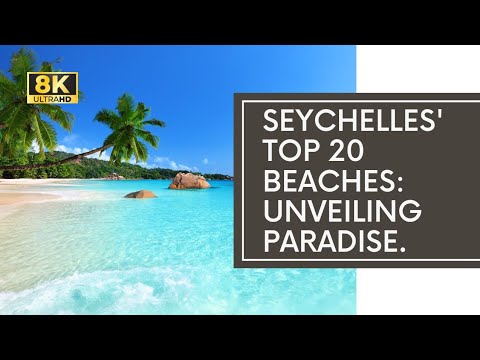 Seychelles' Top 20: Unveiling the Best Beaches