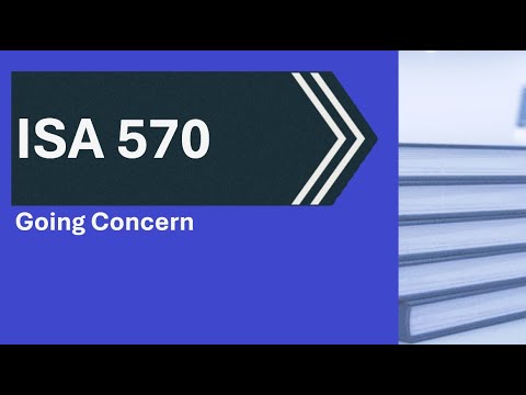 ISA 570 Explained | Understanding the Auditor’s Role in Assessing Going Concern