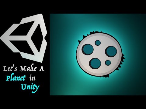 Let's Make A Game In Unity - Tutorial #1 "The Planet"🌚
