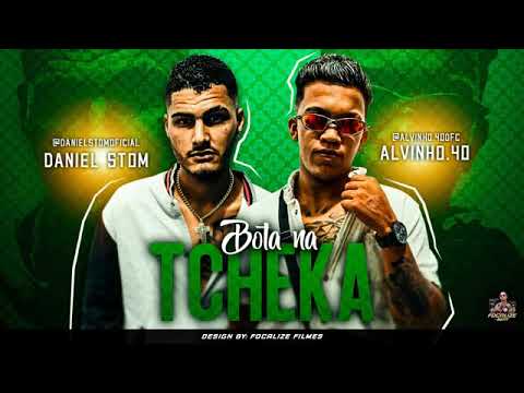 Daniel Stom e Alvinho .40 -  BOTA NA TCHEKA