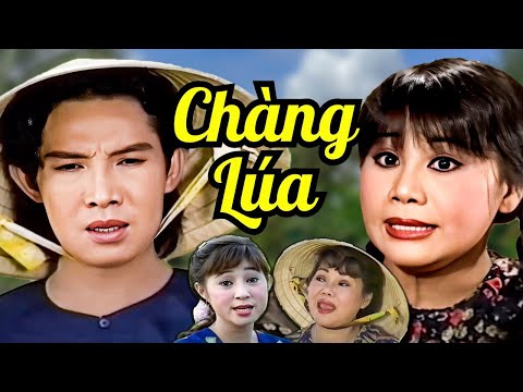 Cười Té Ghế Với Anh Chàng Lúa | Chàng Lúa – Vũ Linh, Tài Linh | Cải Lương Đặc Sắc