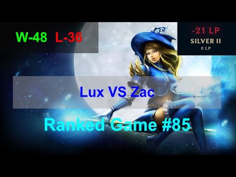 Ranked Game #85  /  Lux VS Zac Support