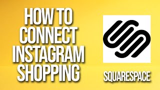 How To Connect Squarespace To Instagram Shopping Tutorial