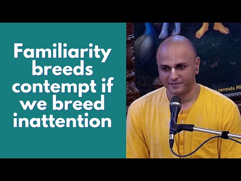 H.G. Purushottam Prabhu | Familiarity breeds contempt if v breed inattention | ISKCON Chowpatty
