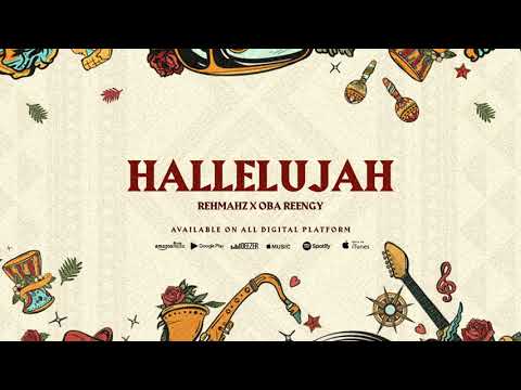 Rehmahz & Oba Reengy - Hallelujah (Official Audio)