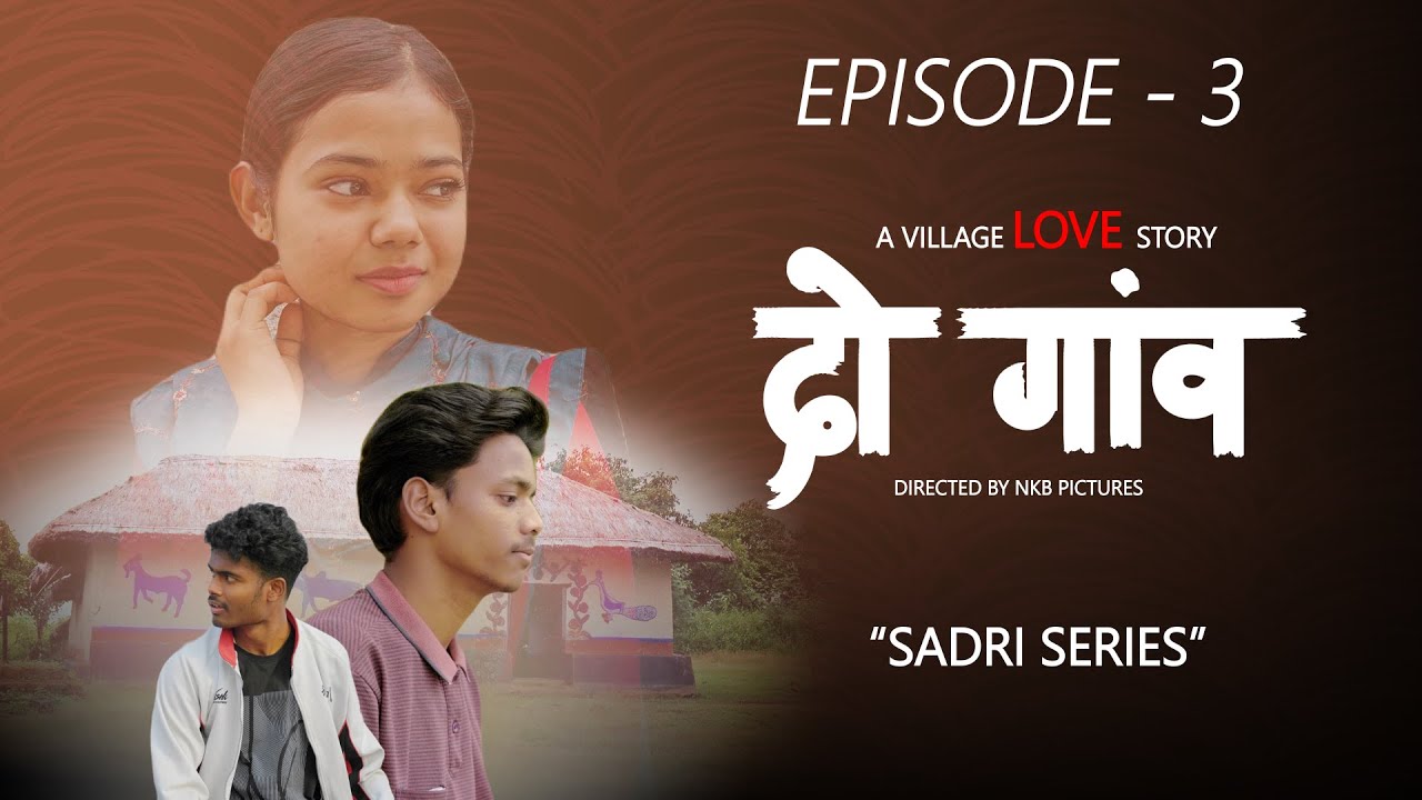 "Do gaon " Episode - 3 || NKB PICTURES (Sadri series)
