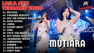Download lagu LAILA AYU 'MUTIARA' II PURNAMA MERINDU - AKU TAK BERARTI BAGIMU II LAILA AYU FULL ALBUM TERBARU 2026 mp3