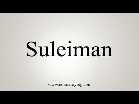 How To Say Suleiman