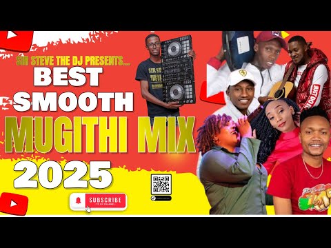 BEST SMOOTH MUGITHI MIX 2025 WITH SIR STEVE THE DJ #josegatutura . #tonnyyoung #salim #mugithi