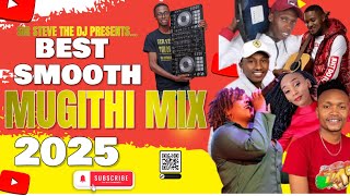 Download lagu BEST SMOOTH MUGITHI MIX 2025 WITH SIR STEVE THE DJ #josegatutura . #tonnyyoung #salim #mugithi mp3