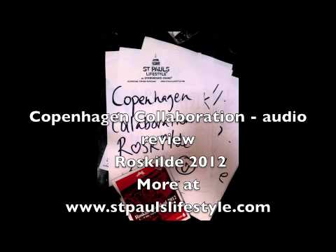 Copenhagen Collaboration - explosion - audio review Roskilde 2012 by St Pauls Lifestyle