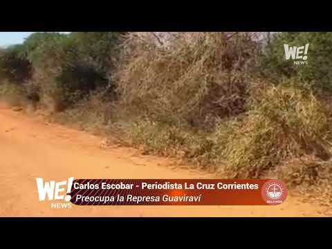 Carlos Escobar -  Periodista La Cruz Corrientes  - Preocupa la Represa Guaviraví