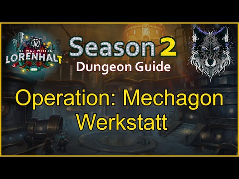 TWW Season 2 Dungeon Guide - Operation: Mechagon Werkstatt - WOW 11.1