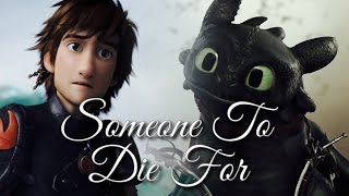 Hiccup and Toothless || Somebody To Die For - Hurts