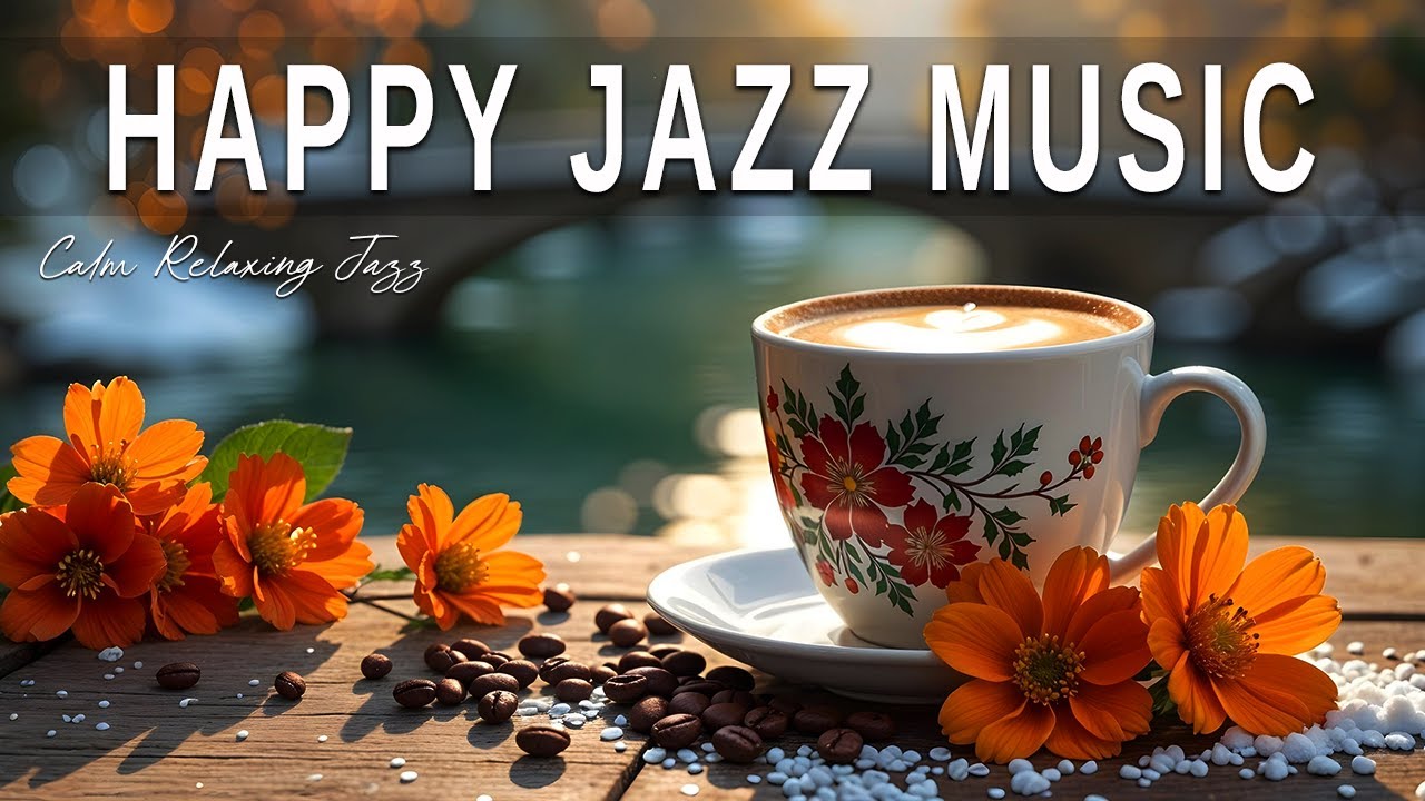 Happy Jazz Music ☕ Bossa Nova instrumental for Happy Moods, Work & Study