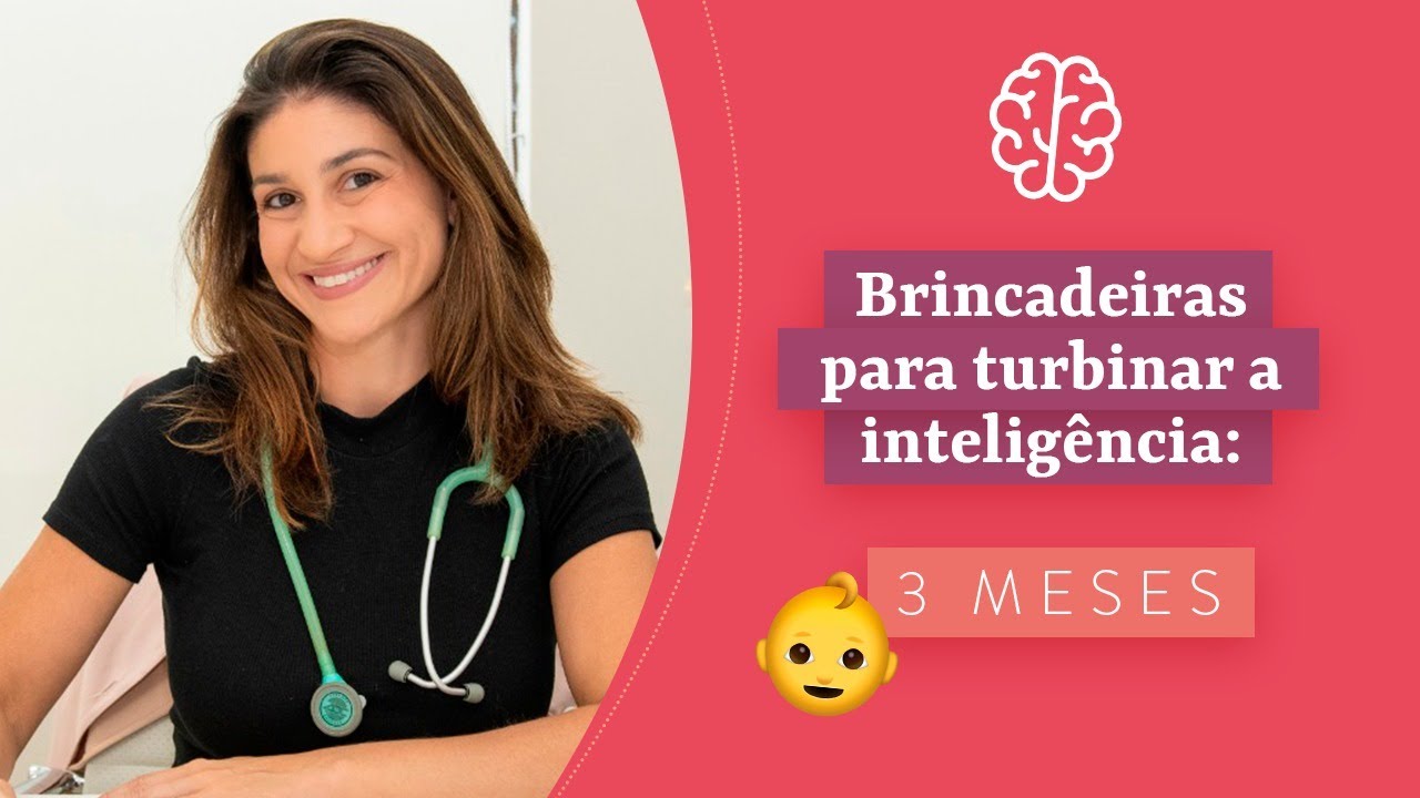 Brincadeiras para estimular e turbinar a inteligência dos bebês com 3 meses | Dra Renata Pediatra
