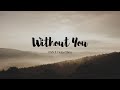 OSN (高爾宣) - Without You (沒了妳) ft Vicky Chen (陳忻玥) Pinyin Lyric (By Lullaby Lyrics)