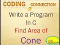 Write A Program In CFind Area Of Cone Coding Connection Find Area Of Cone Please Like Share