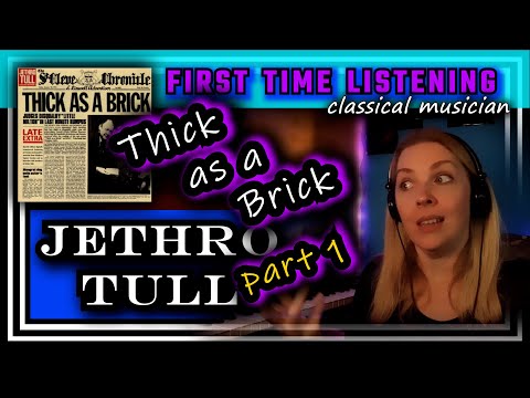 Classical musician reacts - THICK AS A BRICK (part 1) - Jethro Tull - FIRST TIME LISTENING *wow!!*