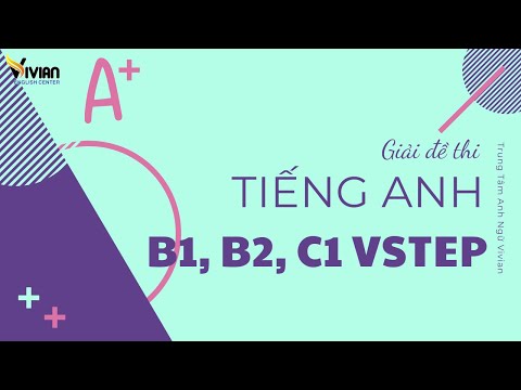 Giải đề thi tiếng Anh B1, B2, C1 thi tại ĐH Ngoại Ngữ - ĐHQG HN ngày 16/05/2020