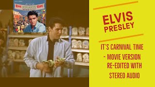 Elvis Presley - It&#39;s Carnival Time - Movie Version - Re-edited with Stereo RCA/Sony audio