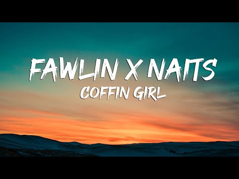 fawlin x Naits - Coffin Girl (Lyrics)